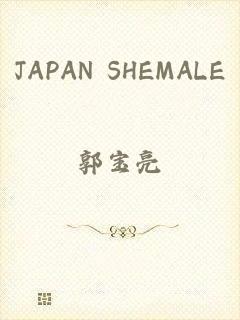 JAPAN SHEMALE